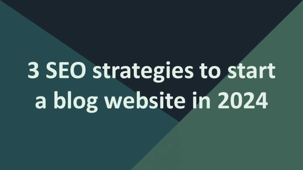 3 Simple SEO strategies to start a blog website