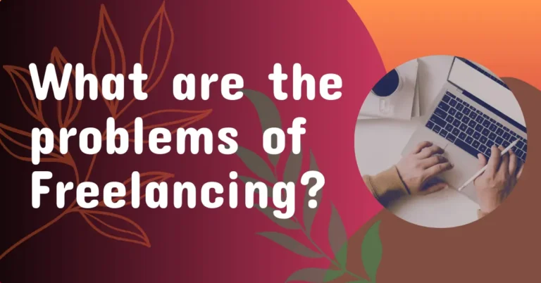 What are the Problems of Freelancing?